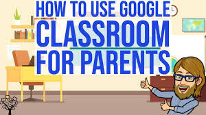 How to Use Google Classroom for Parents video